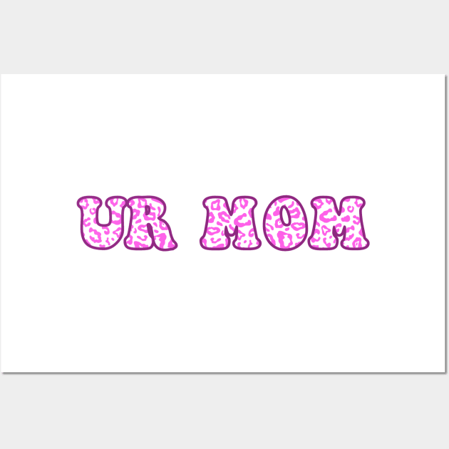 Ur Mom Pink Leopard Pattern Wall Art by ButterflyX